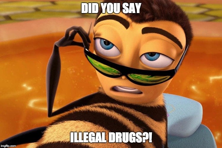  Bee movie meme-hai detto droghe illegali?