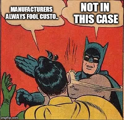 manufacturers-always-fool-custo-meme