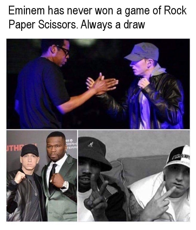 Eminem has never won a game of rock paper scissors always a draw meme