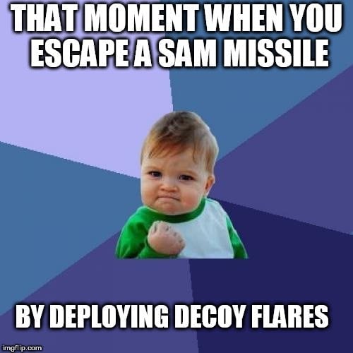 THAT MOMENT WHEN YOU ESCAPE A SAM MISSILE meme