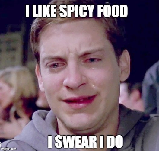 i like spicy food meme