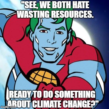 See, we both hate wasting resources meme