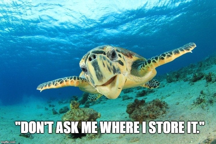 dont ask me where i store it