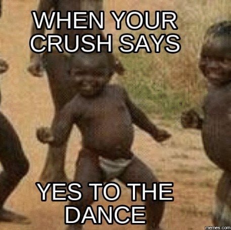 when-your-crush-says-yes-to-the-dance-memes