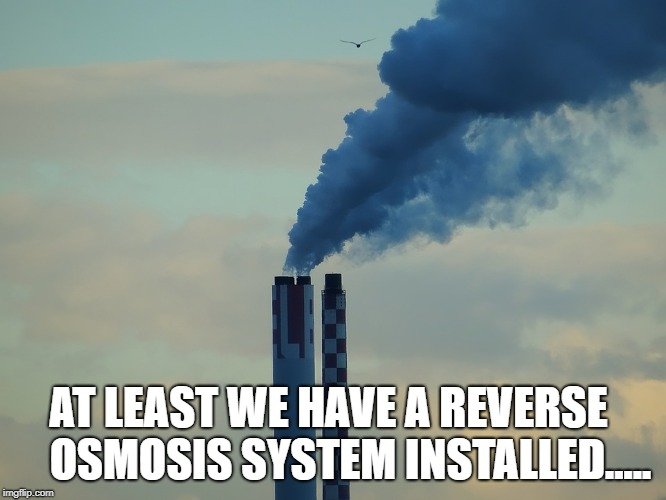 at least we have to reverse osmosis
