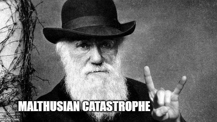 MALTHUSIAN CATASTROPHE meme