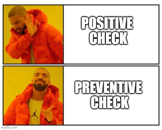 POSITIVE CHECK; PREVENTIVE CHECK meme