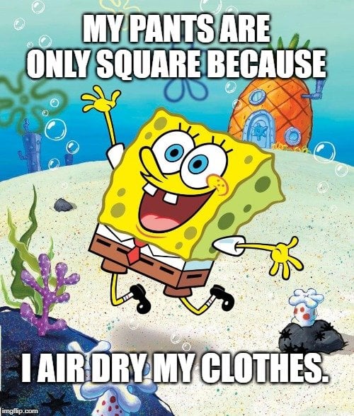 My pants are only square because meme