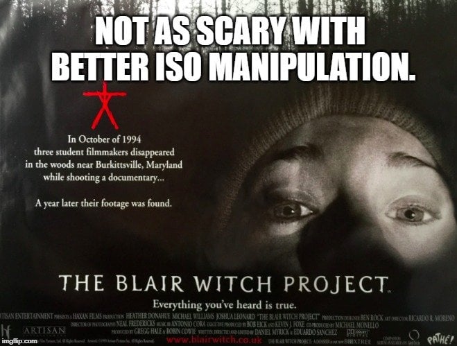 Not as scary with better ISO manipulation meme