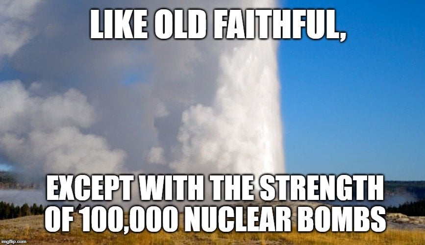 Like Old Faithful meme