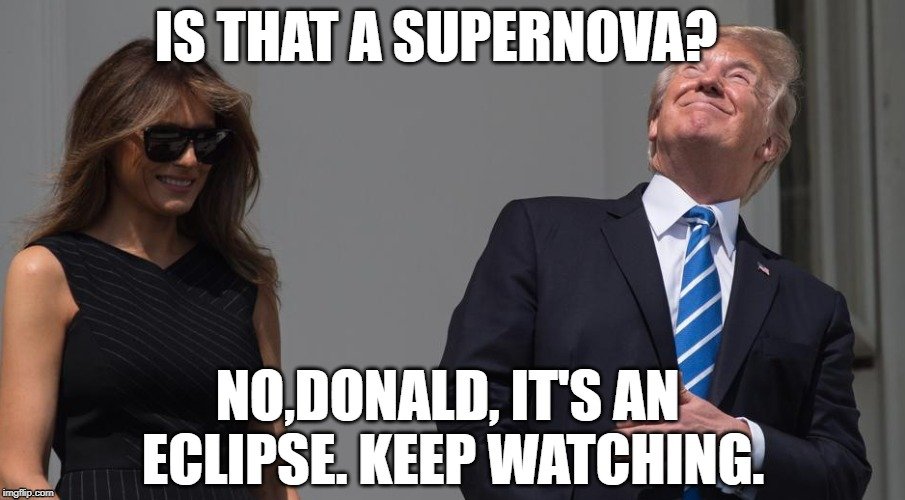 No,Donald, it's an eclipse. Keep watching meme