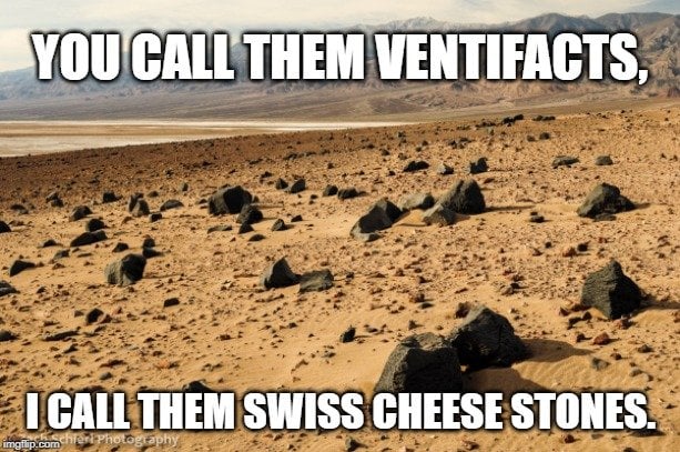 You call them ventifacts meme