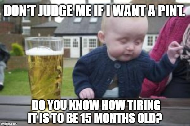 Don't judge me if I want a pint. meme