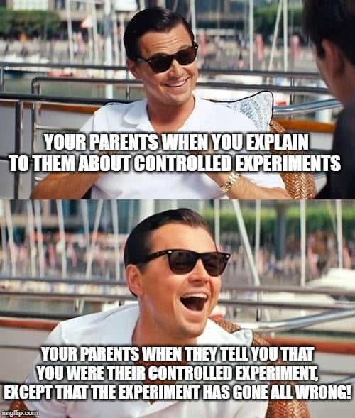 your parents when you explain to them about controlled experiments