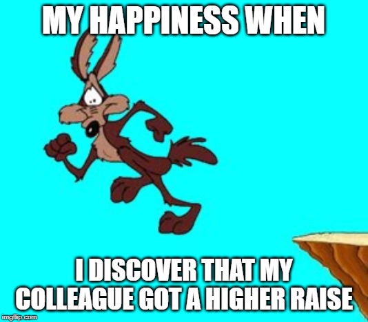 wiley colleague gets higher raise happiness meme