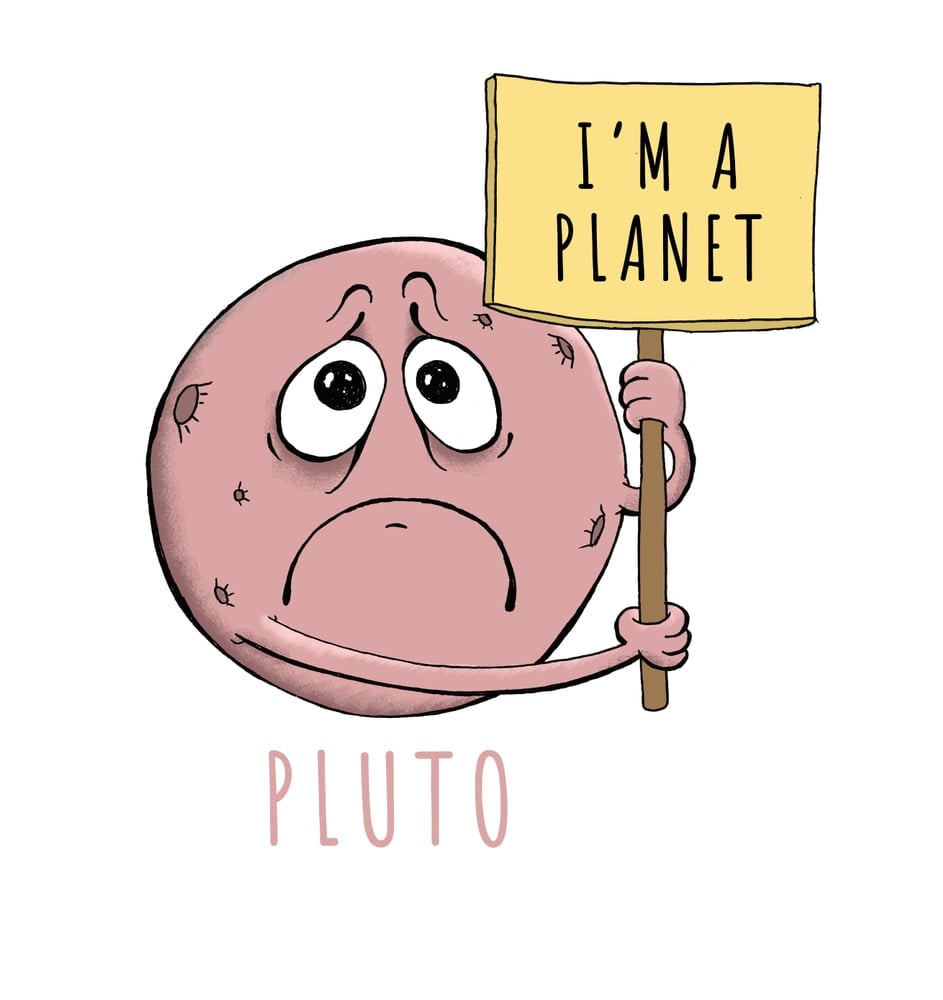 Pluto protesting sad because they no longer consider it as a planet( Luca Mendieta)S