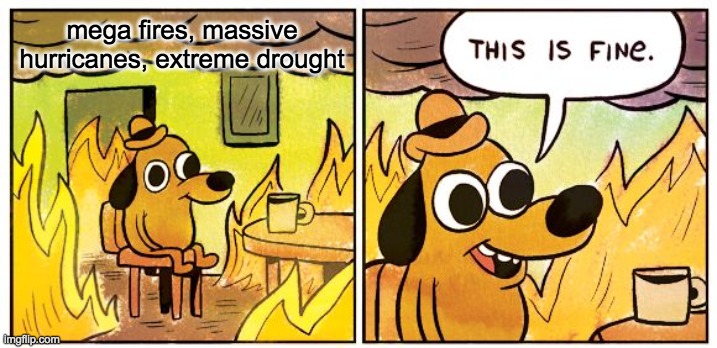 mega fire, massive hurricanes meme