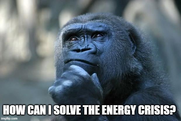 HOW CAN I SOLVE THE ENERGY CRISIS meme