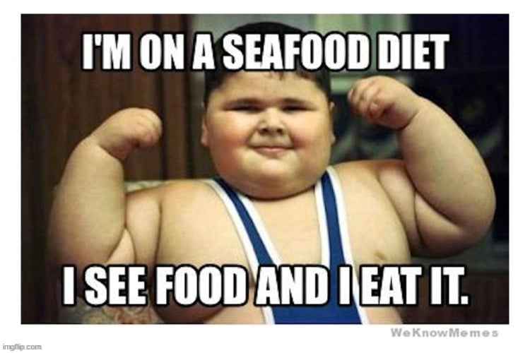 i am on seafood diet
